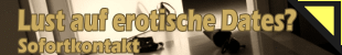 Lust auf erotische Dates? Sofortkontakt